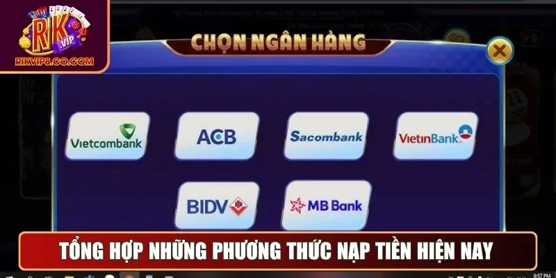Tổng hợp những phương thức nạp tiền hiện nay
